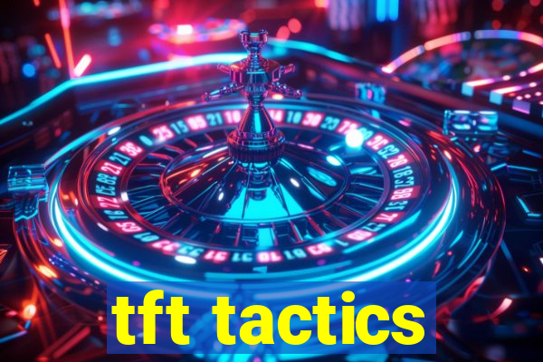 tft tactics